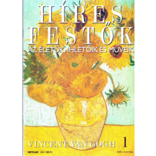 Budapest Híres festők (Az életük, ihletőik és műveik) 1. szám - Vincent van Gogh antikvárium - használt könyv