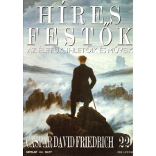 Budapest Híres festők (Az életük, ihletőik és műveik) 22. szám - Caspar David Friedrich antikvárium - használt könyv