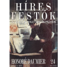 Budapest Híres festők - Az életük, ihletőik és műveik 24. Honoré Daumier antikvárium - használt könyv