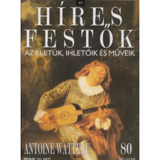 Budapest Híres festők - Az életük, ihletőik és műveik 80. - Antoine Watteau antikvárium - használt könyv