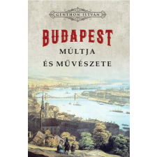 Budapest múltja és művészete történelem