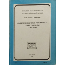 Budapesti Műszaki Egyetem Objektum-orientált programozás Turbo Pascal-ban (5.5 változat) - Benkő Tiborné-Benkő László antikvárium - használt könyv