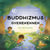  BUDDHIZMUS GYEREKEKNEK