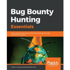  Bug Bounty Hunting Essentials – Carlos A. Lozano,Shahmeer Amir idegen nyelvű könyv