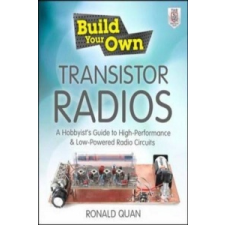  Build Your Own Transistor Radios – Ronald Quan idegen nyelvű könyv