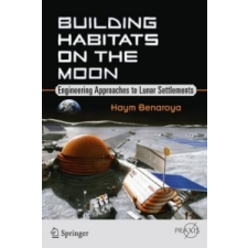  Building Habitats on the Moon – Benaroya idegen nyelvű könyv