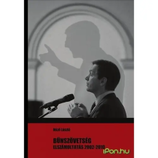  Bűnszövetség - Elszámoltatás 2002-2010 társadalom- és humántudomány