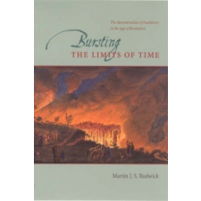 Bursting the Limits of Time – Martin J. S. Rudwick idegen nyelvű könyv