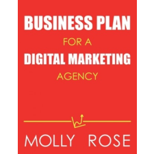  Business Plan For A Digital Marketing Agency – Molly Elodie Rose idegen nyelvű könyv