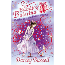 Bussell, Darcey Bűbájos balerina 5. - Delphie és a tündérkeresztanya (BK24-214418) gyermek- és ifjúsági könyv