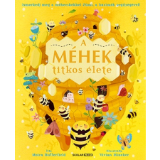 Butterfield, Moira Moira Butterfield - A méhek titkos élete gyermek- és ifjúsági könyv