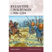  Byzantine Cavalryman C.900-1204 – Timothy Dawson idegen nyelvű könyv