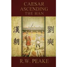  Caesar Ascending-The Han – R W Peake idegen nyelvű könyv
