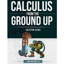  Calculus from the Ground Up Solution Guide – JONATHAN L BARTLETT idegen nyelvű könyv