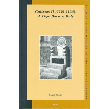 Calixtus II (1119-1124): A Pope Born to Rule – Mary Stroll idegen nyelvű könyv