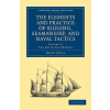 Cambridge University Press Elements and Practice of Rigging, Seamanship, and Naval Tactics | David Steel