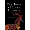 Cambridge University Press Horse in Human History | Pita Kelekna