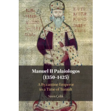 Cambridge University Press Manuel II Palaiologos (1350-1425) | Siren Çelik egyéb könyv