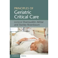 Cambridge University Press Principles of Geriatric Critical Care | Shamsuddin Akhtar,Stanley Rosenbaum egyéb könyv