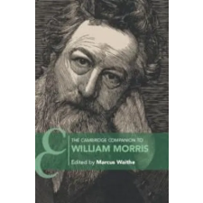 Cambridge University Press The Cambridge Companion to William Morris | Marcus Waithe idegen nyelvű könyv