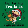 Candlewick Books Fa La La/Tra-La-La | Leslie Patricelli,Leslie Patricelli