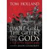 Candlewick Press (MA) The Wolf-Girl, the Greeks, and the Gods: A Tale of the Persian Wars | Jason Cockcroft