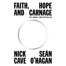 Canongate Books Ltd. Faith, Hope and Carnage | Nick Cave,Sean O'Hagan egyéb könyv