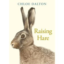 Canongate Books Ltd. Raising Hare | Chloe Dalton idegen nyelvű könyv