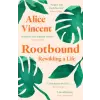 Canongate Books Ltd. Rootbound | Alice Vincent