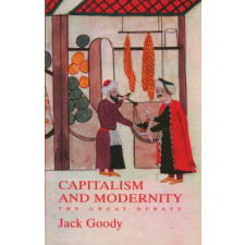  Capitalism and Modernity - The Great Debate – Jack Goody idegen nyelvű könyv