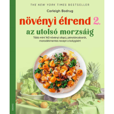 Carleigh Bodrug - Növényi étrend 2 - Az utolsó morzsáig életmód, egészség