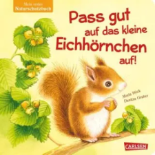Carlsen Verlag GmbH Pass gut auf das kleine Eichhörnchen auf | Denitza Gruber egyéb könyv