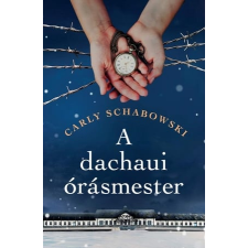 Carly Schabowski - A dachaui órásmester regény