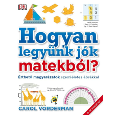Carol Vorderman VORDERMAN, CAROL - HOGYAN LEGYÜNK JÓK MATEKBÓL? gyermek- és ifjúsági könyv
