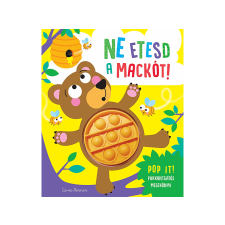  Carrie Hennon - Ne etesd a mackót! Pop it! Pukkantgatós mesekönyv gyermek- és ifjúsági könyv