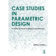  Case Studies in Parametric Design – Jeffrey Collins idegen nyelvű könyv