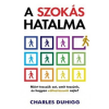 Casparus Kiadó A szokás hatalma - miért tesszük azt, amit teszünk, és hogyan változtassunk rajta?