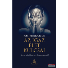 Casparus Kiadó Az igaz élet kulcsai társadalom- és humántudomány