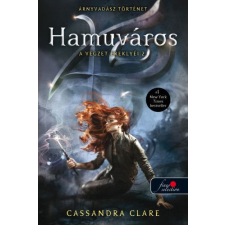 Cassandra Clare - City of Ashes - A végzet ereklyéi 2. - Hamuváros egyéb könyv