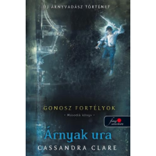 Cassandra Clare CLARE, CASSANDRA - ÁRNYAK URA - GONOSZ FORTÉLYOK 2. - FÛZÖTT gyermek- és ifjúsági könyv