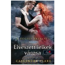 Cassandra Clare ELVESZETT LELKEK VÁROSA - A VÉGZET EREKLYÉI 5. gyermek- és ifjúsági könyv