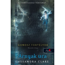 Cassandra Clare - Lord of Shadows - Gonosz fortélyok 2. - Árnyak ura egyéb könyv