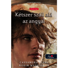 Cassandra Clare, Robin Wasserman Kétszer száll alá az angyal (BK24-159302) irodalom