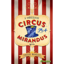 Cassie Beasley A varázslatos Circus Mirandus gyermek- és ifjúsági könyv