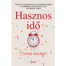 Cassie Holmes - Hasznos idő egyéb könyv