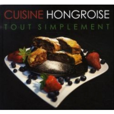 Castelo Art Kft. Cuisine Hongroise Tout Simplement gasztronómia