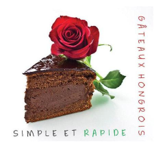 Castelo Art Kft. Gáteaux Hongrois - Simple et Rapide gasztronómia