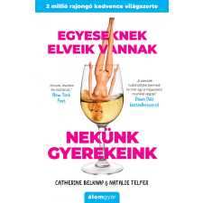 Catherine Belknap - Egyeseknek elveik vannak. Nekünk gyerekeink egyéb könyv