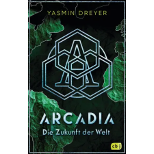 cbj Arcadia - Die Zukunft der Welt | Yasmin Dreyer idegen nyelvű könyv