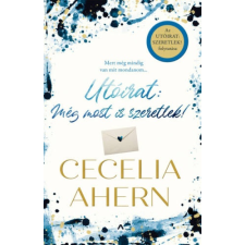 Cecelia Ahern - Utóirat: Még most is szeretlek! irodalom